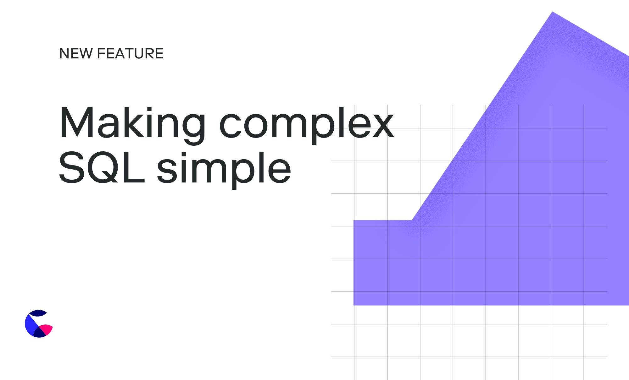 Making complex SQL simple