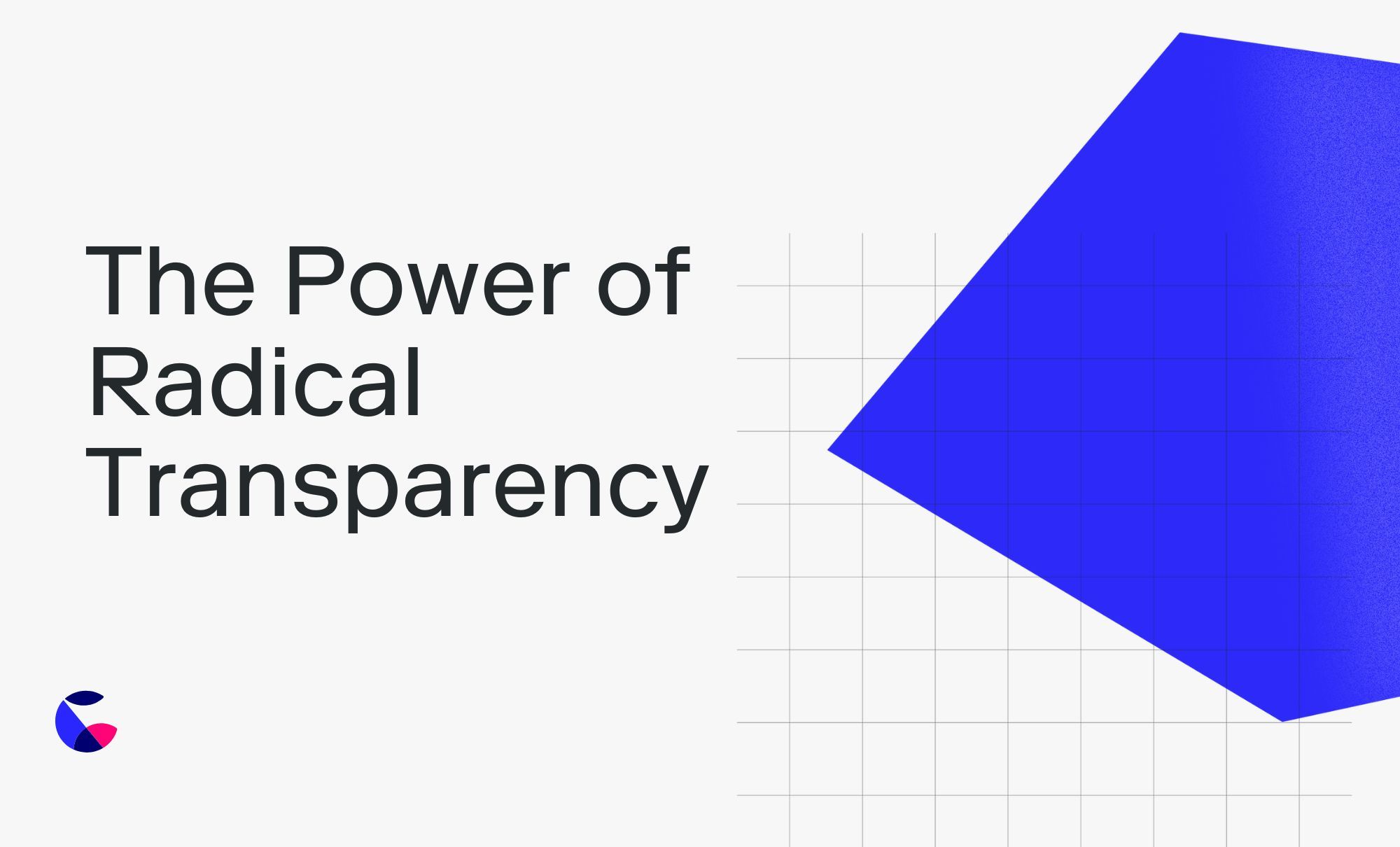 The Power of Radical Transparency