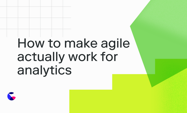 How to make agile actually work for analytics